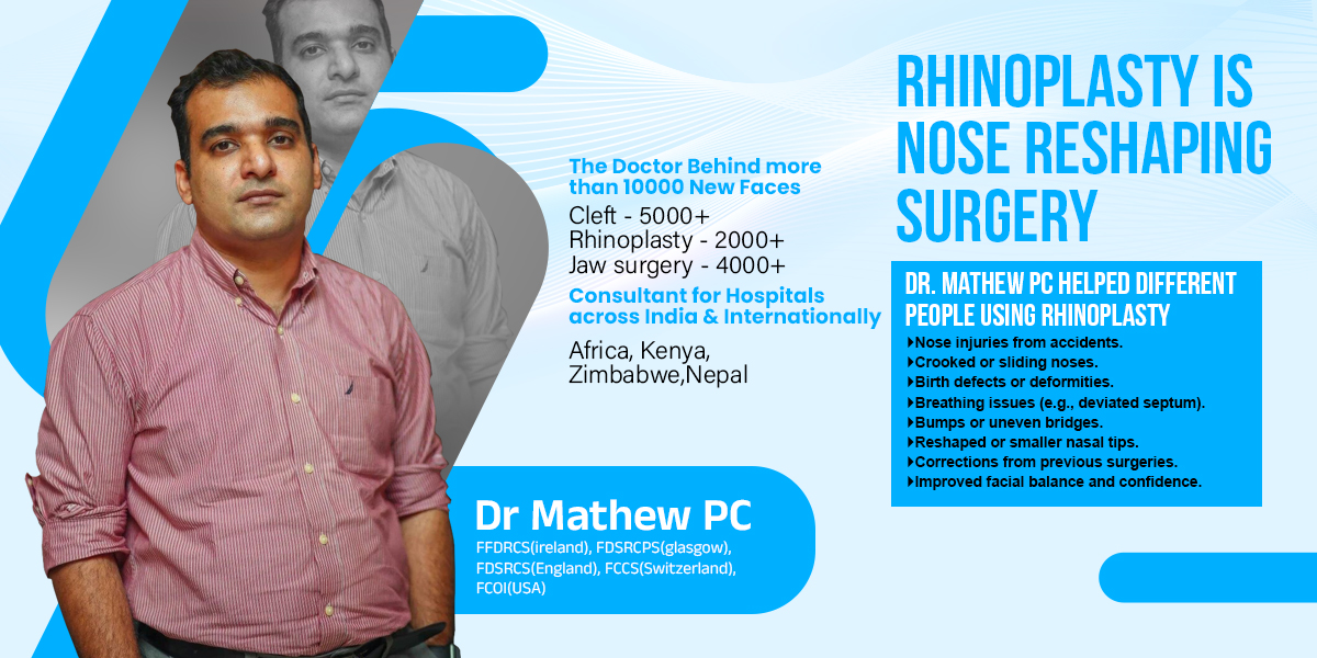 Dr. Mathew P C: The Best Rhinoplasty Surgeon in Kerala